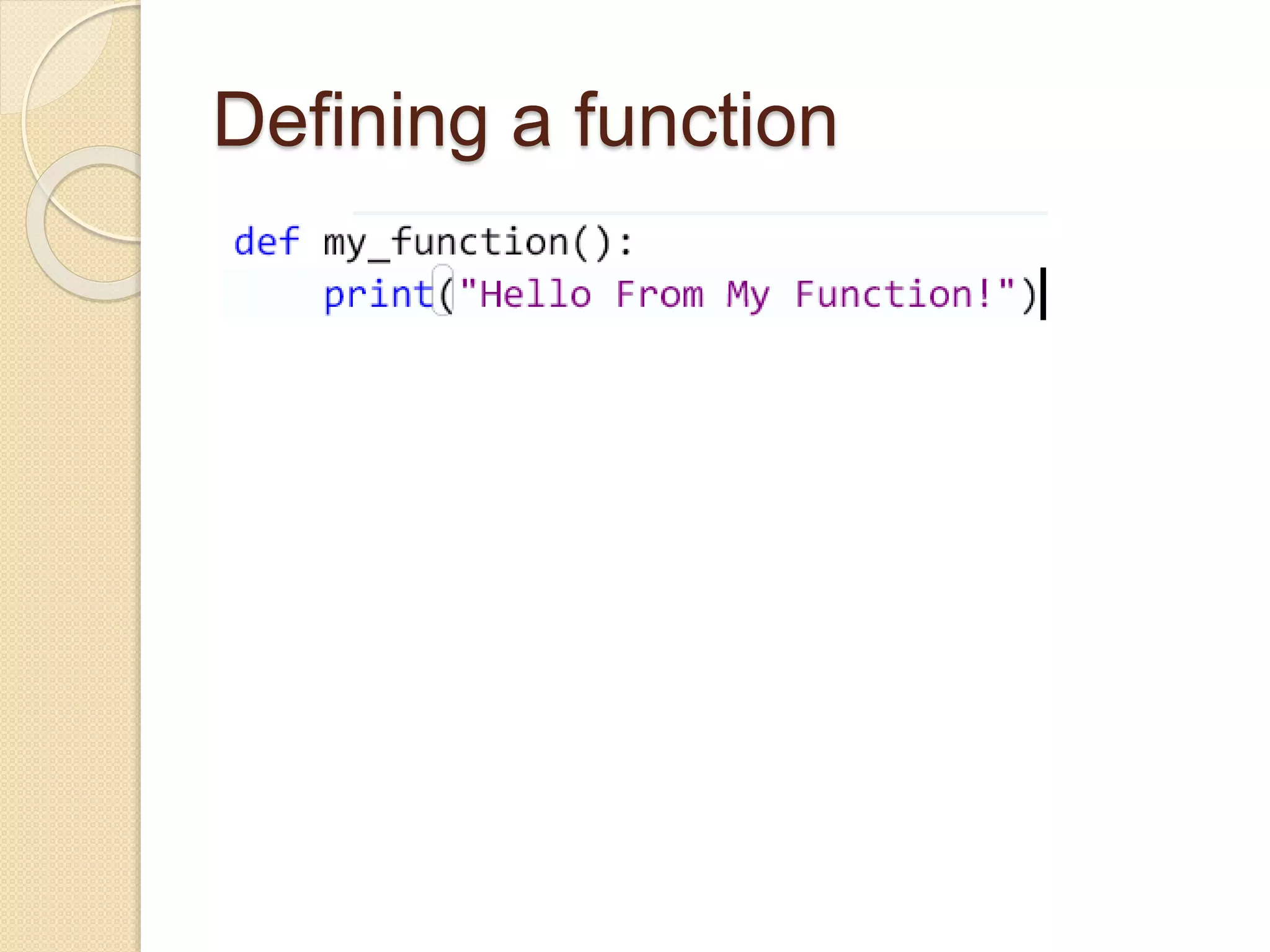 Defining a function
 