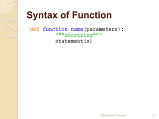 Syntax of Function
Mohammed Sikander 4
 