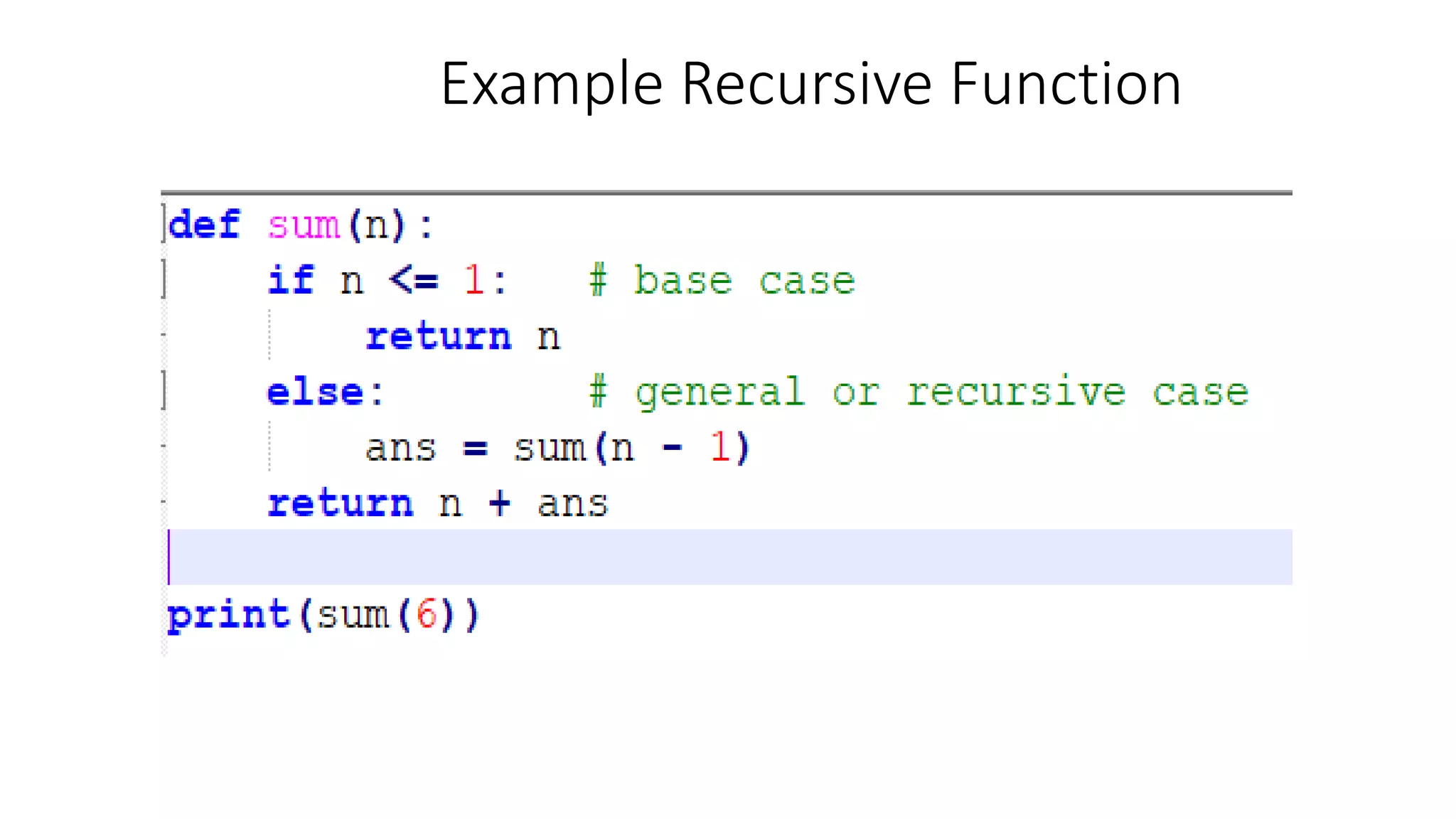 Example Recursive Function
 