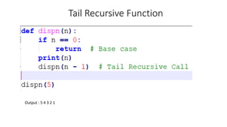 Tail Recursive Function
Output : 5 4 3 2 1
 