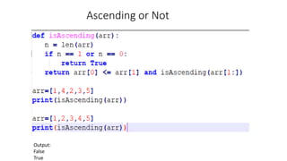 Ascending or Not
Output:
False
True
 