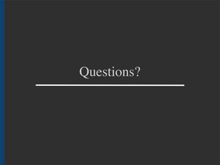 Questions?
 