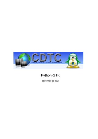Python-GTK
23 de maio de 2007
 