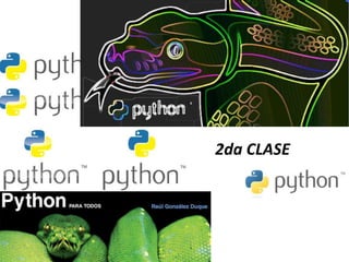Python 
2da CLASE 
 