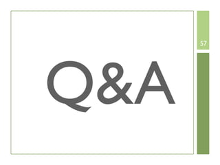 57




Q&A
 