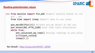 31
Reading potentiometer values
for circuit : https://youtu.be/UHhl4T_dZWk
 