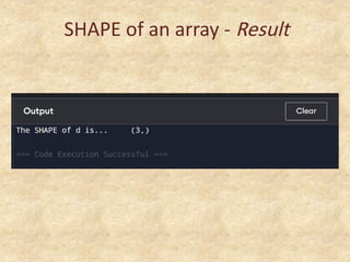 Introduction to Shape of Arrays and Slicing Arrays. | PPTX