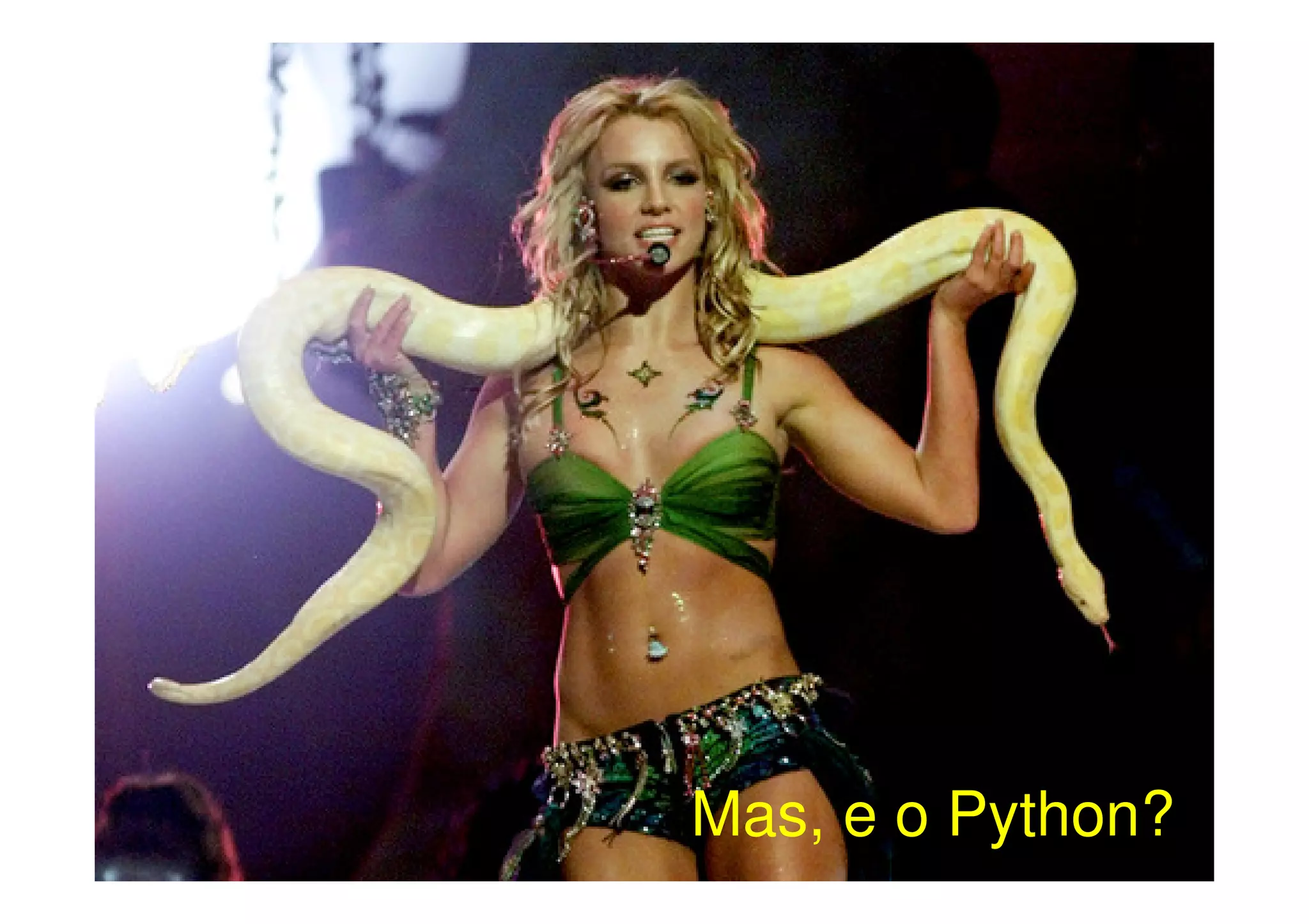 Mas, e o Python?
 