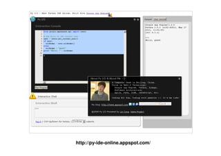 http://py-ide-online.appspot.com/
 