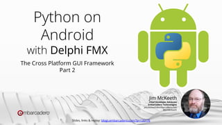 Python on Android with Delphi FMX - The Cross Platform GUI Framework | PPT