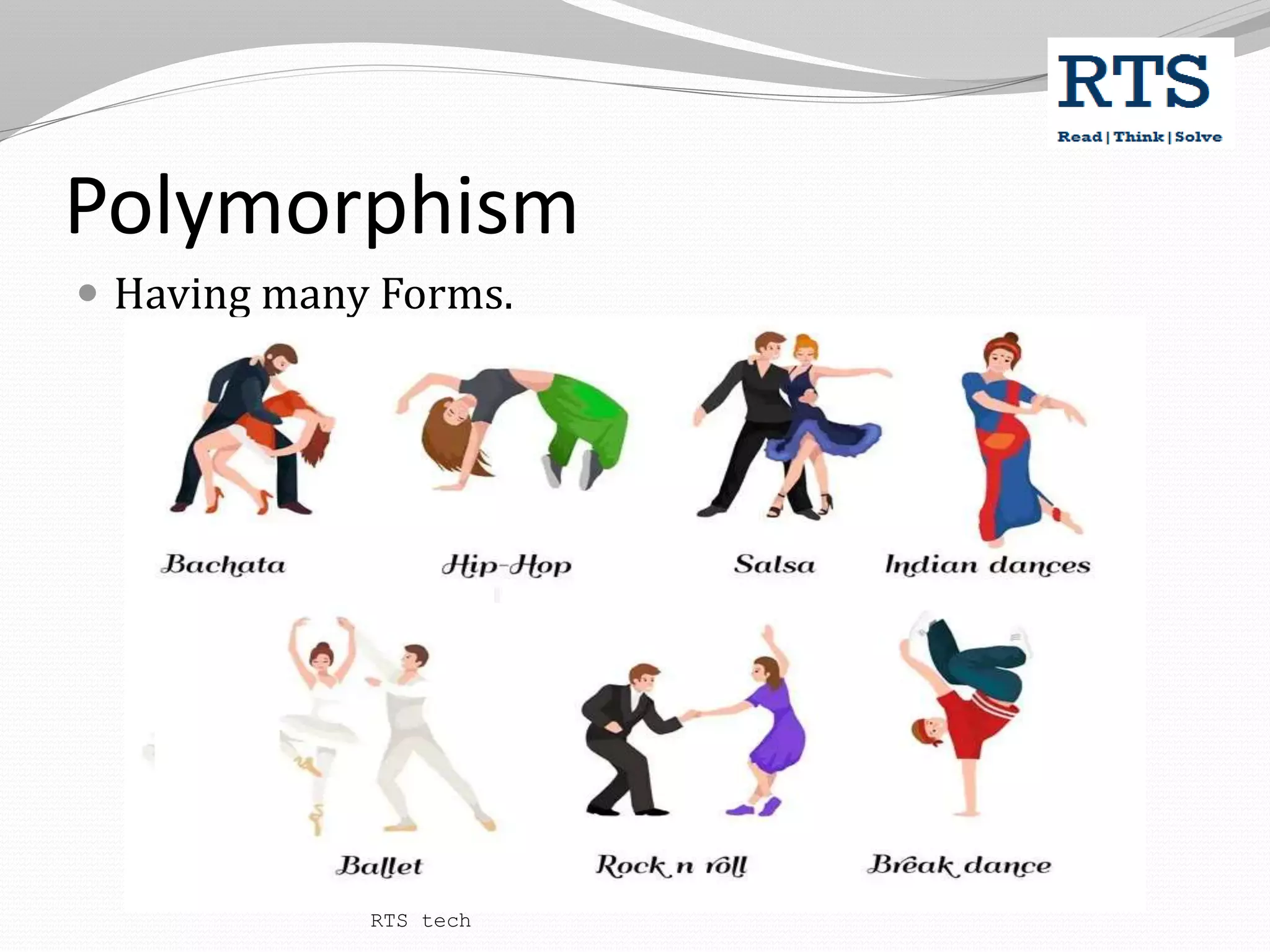 Polymorphism
 Having many Forms.
RTS tech
 