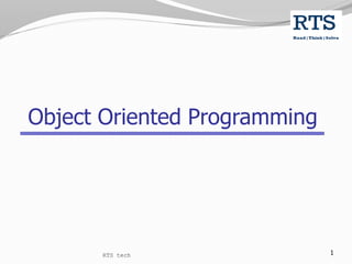 1
Object Oriented Programming
RTS tech
 