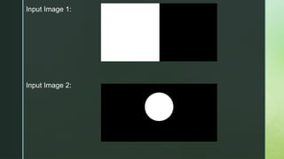 Input Image 1:
Input Image 2:
 