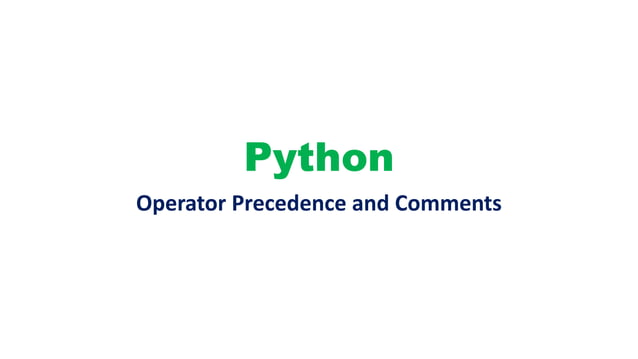 Python operator precedence and comments | PPTX