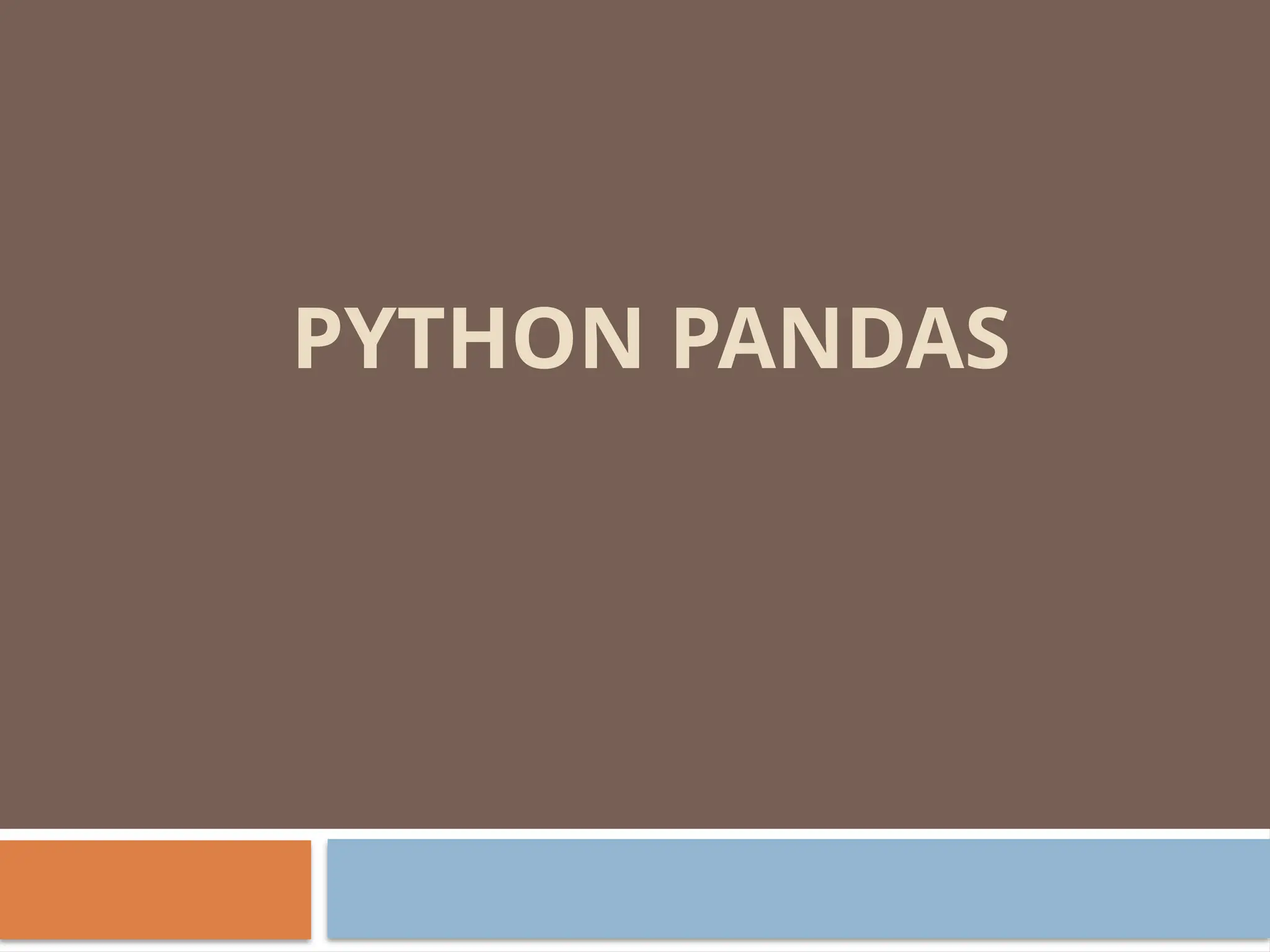 PYTHON PANDAS
 