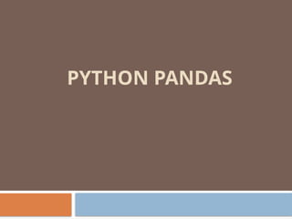 PYTHON PANDAS
 