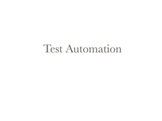 Test Automation 
 