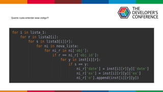 Globalcode – Open4education
Quanto custa entender esse código?!
 