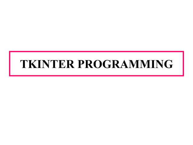 PYTHON - TKINTER - GUI - PART 1.ppt