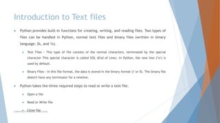 python , it contains introduction to text files , and many more | PPT