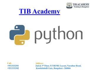 Call:
+9513332301
+9513332302
TIB Academy
Address:
2nd & 3rd Floor, 5/3 BEML Layout, Varathur Road,
Kundalahalli Gate, Bangalore - 560066
 