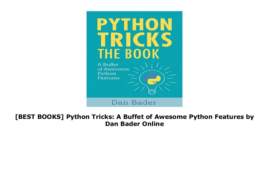 [BEST BOOKS] Python Tricks: A Buffet of Awesome Python Features by Dan ...
