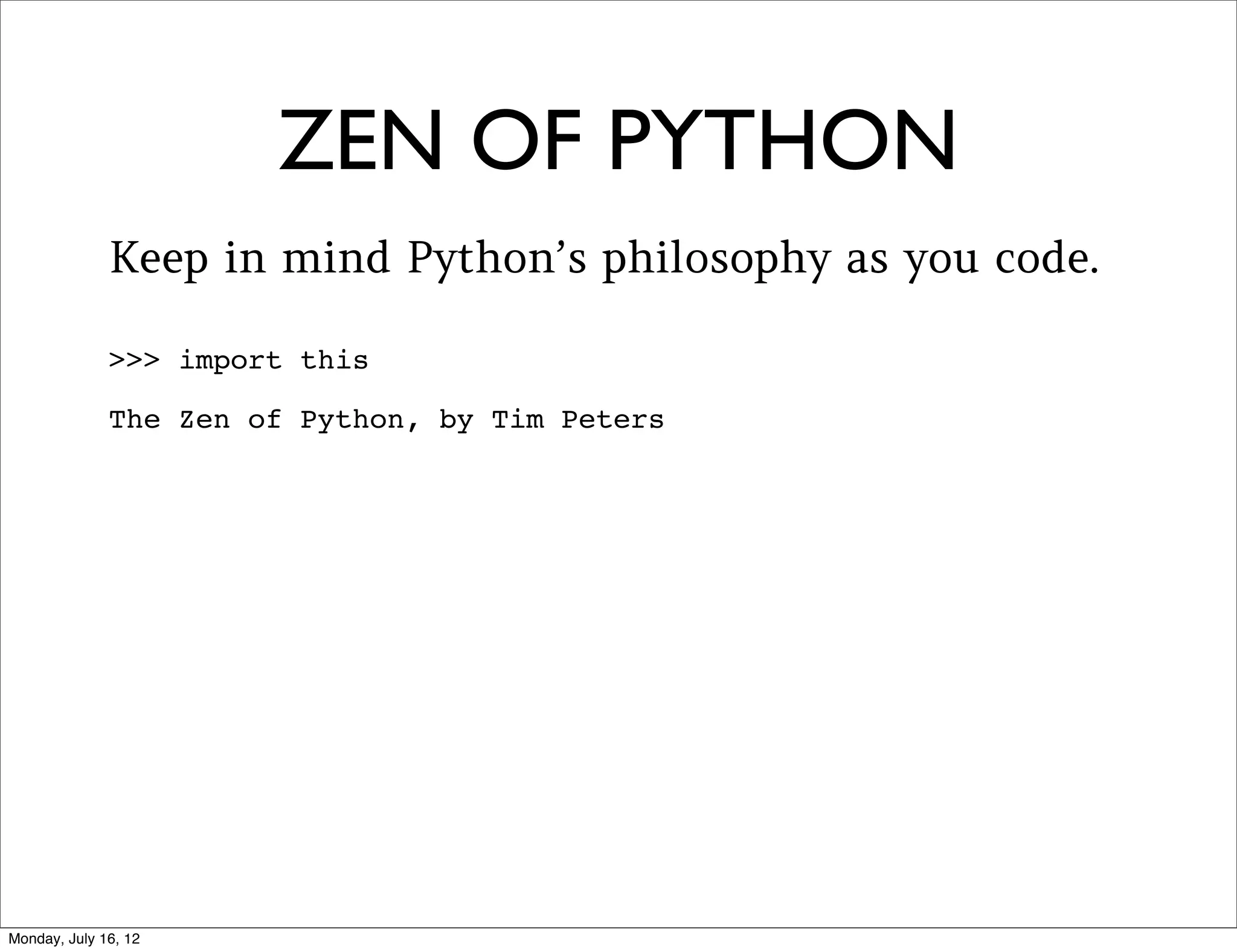PEP8.PY
         A command-line PEP8 checker.


$ pep8 test2.py
test2.py:13:1: E302 expected 2 blank lines, found 1
test2.py:20:1: W391 blank line at end of file




               http://pypi.python.org/pypi/pep8
 