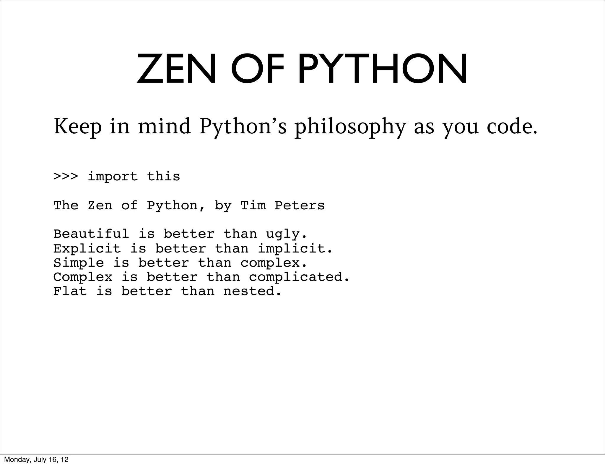 MORE ABOUT THE
    PYTHON STDLIB

A collection of highly useful modules

• No need to install
• Just import and start using them!


                                        Audrey Roy
                                         @audreyr
 