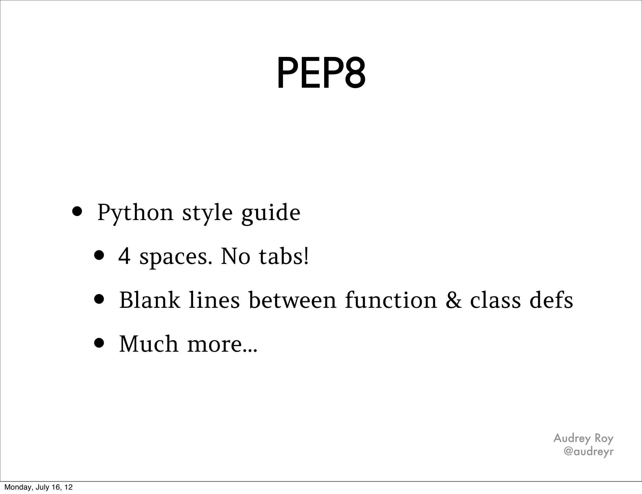 THE RIGHT WAY

You really should be using these 2 tools:

• pip - a good package installer
• virtualenv - create isolated Python envs

I strongly recommend virtualenvwrapper too.


                                            Audrey Roy
                                             @audreyr
 