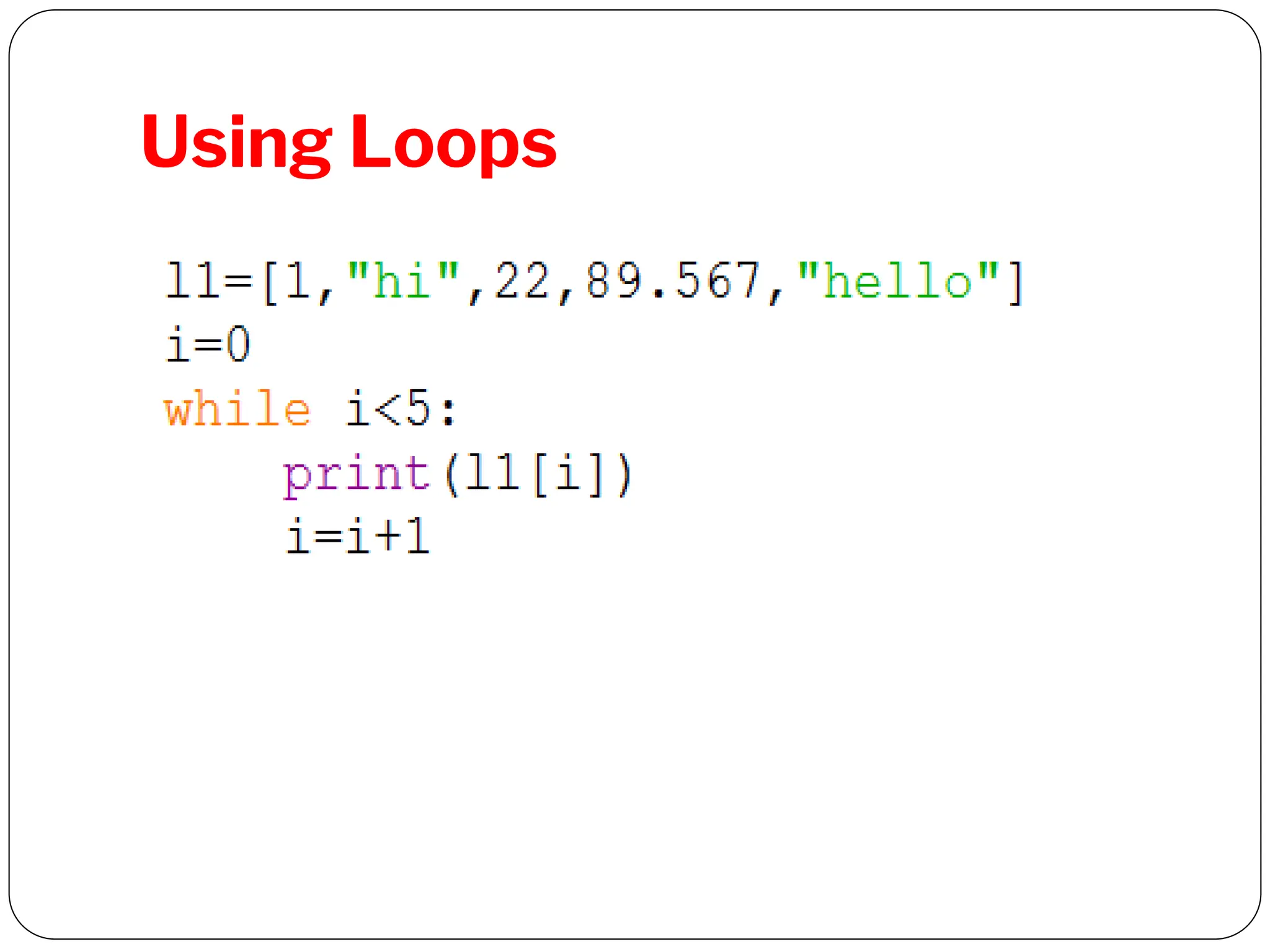 Using Loops
 