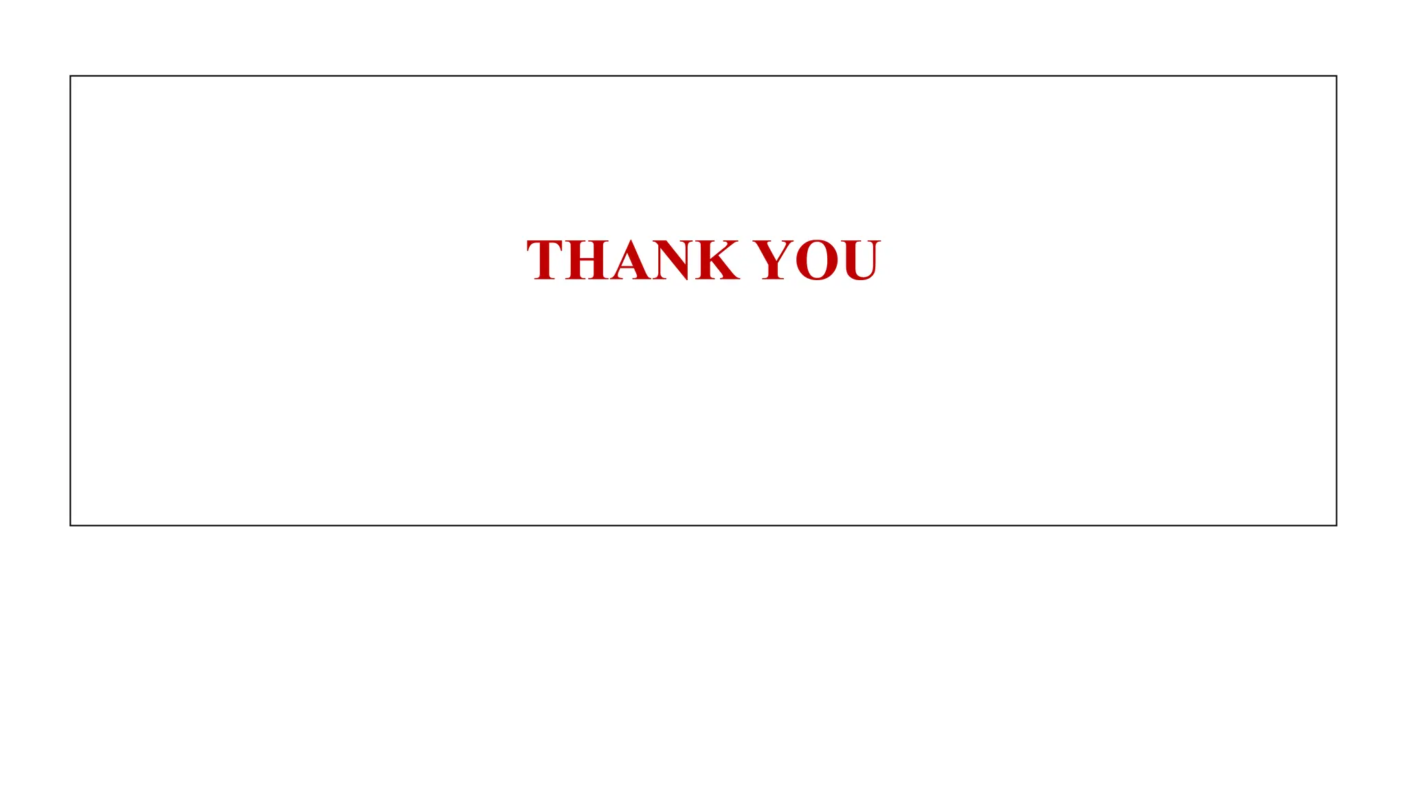 THANK YOU
 