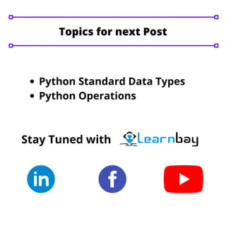 Python Standard Data Types
Python Operations
Stay Tuned with
Topics for next Post
 