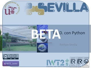 T.D.D. con Python
Python-Sevilla
@IWT2_Javier
BETA
 