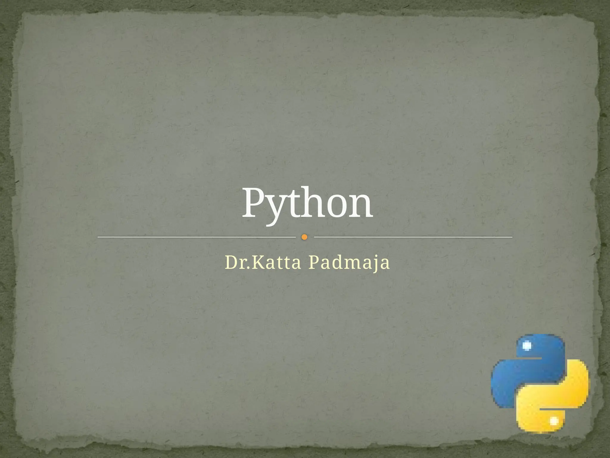 Dr.Katta Padmaja
Python
 