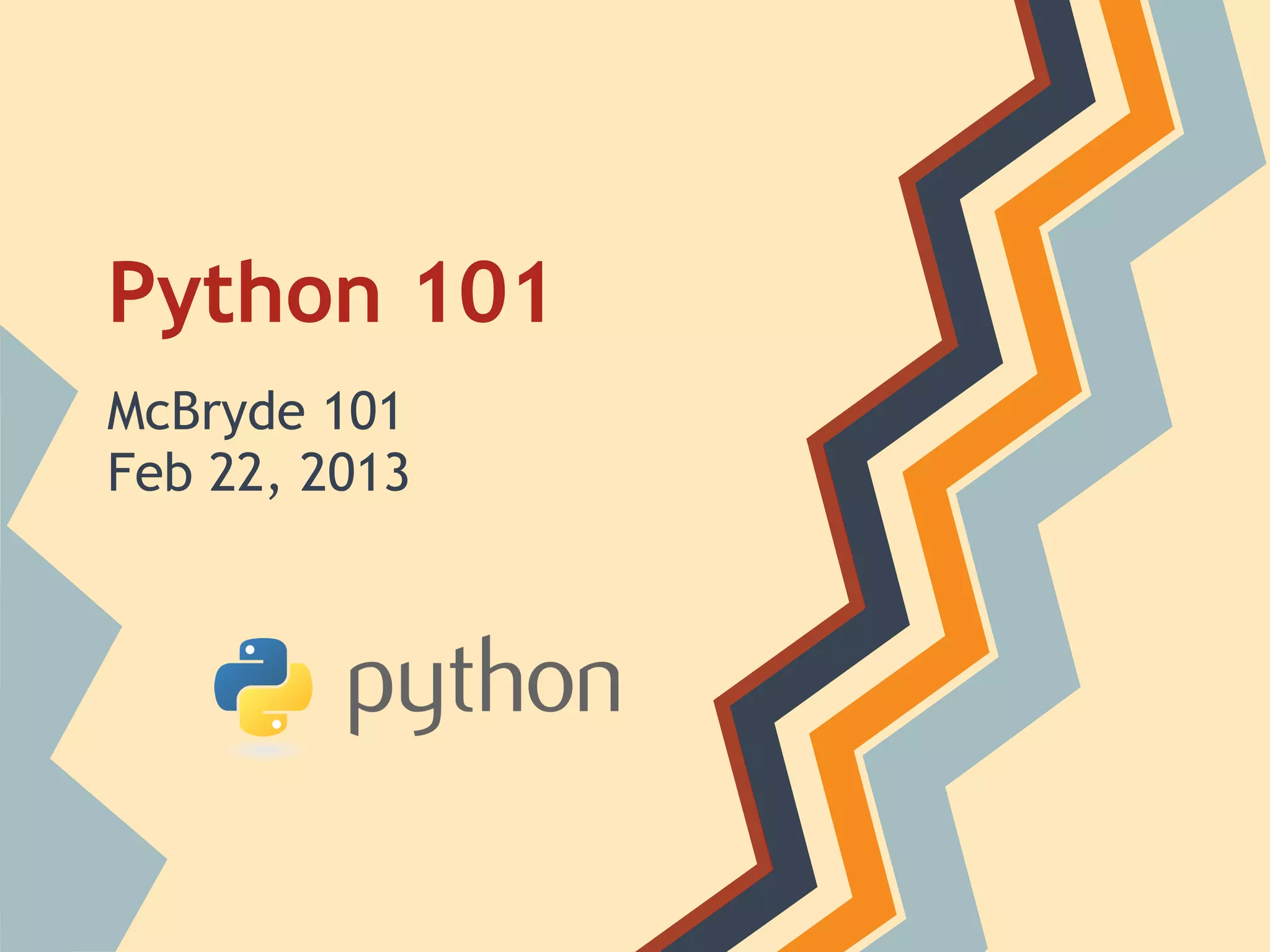 Python 101
McBryde 101
Feb 22, 2013
 