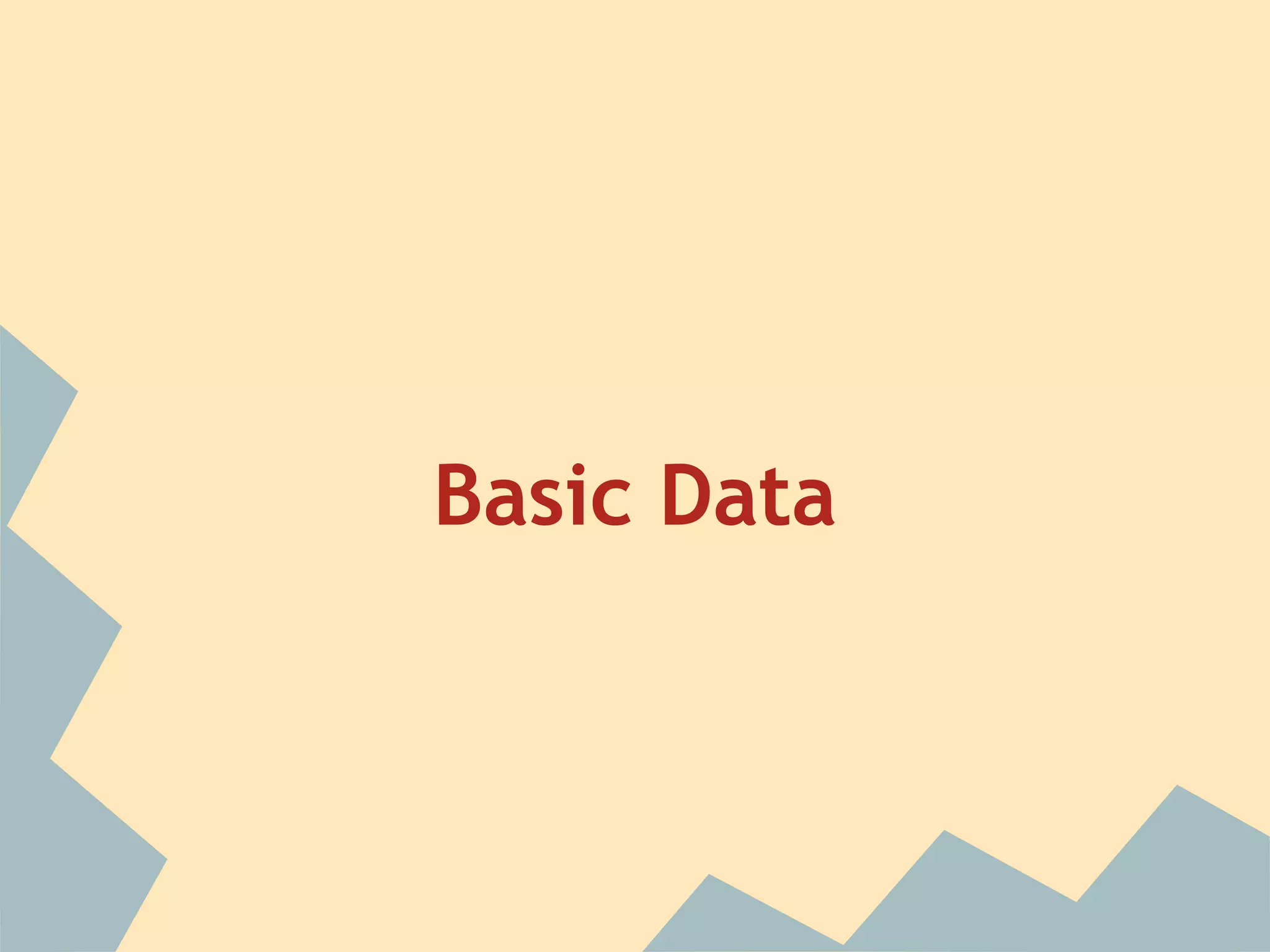 Basic Data
 