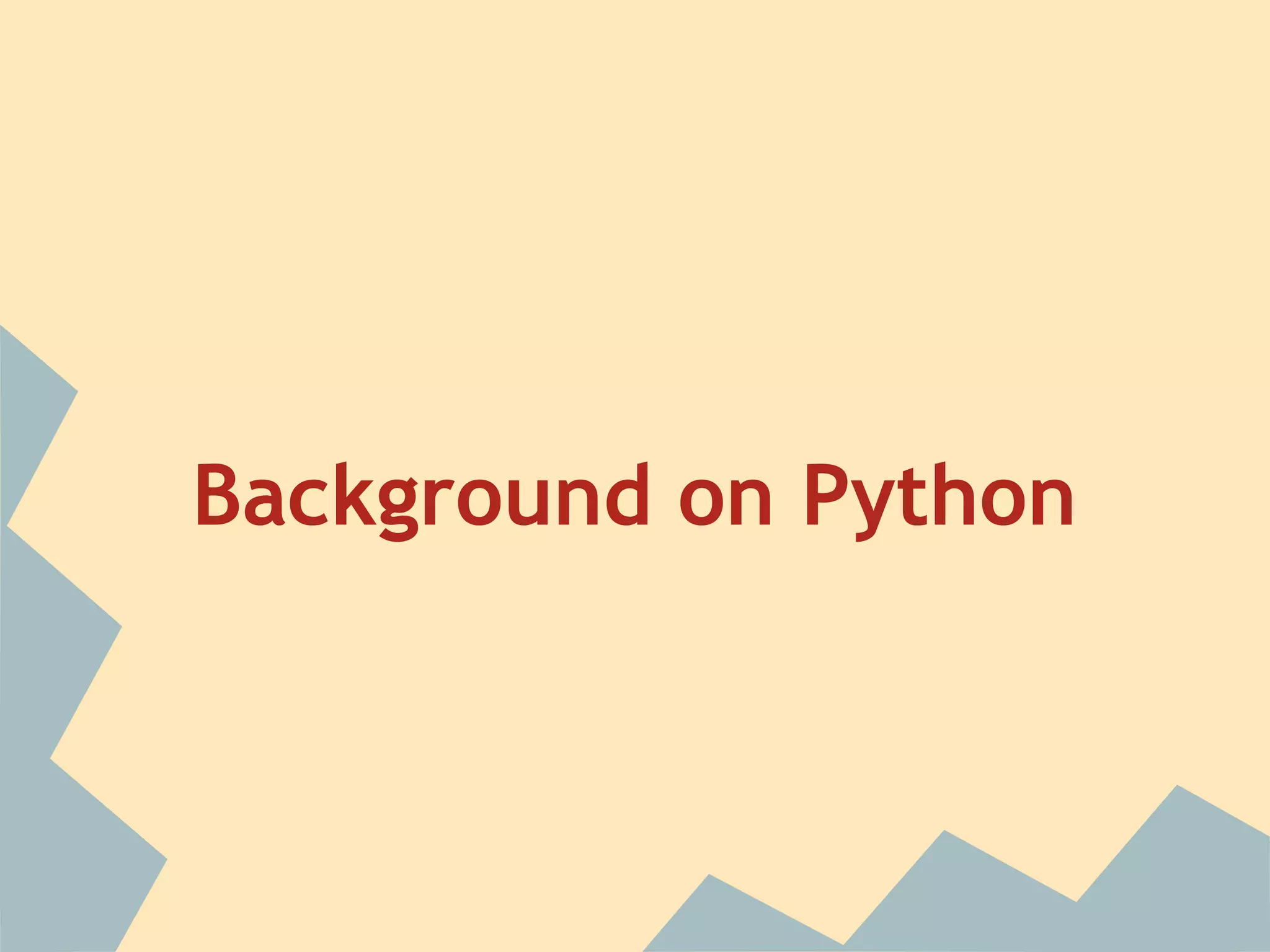 Background on Python
 