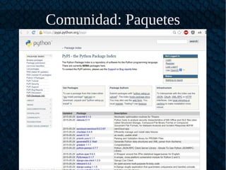 Comunidad: Paquetes
Pypi
pip install paquete
 