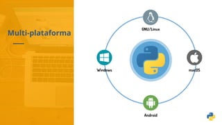 macOS
Android
Windows
GNU/Linux
Multi-plataforma
 