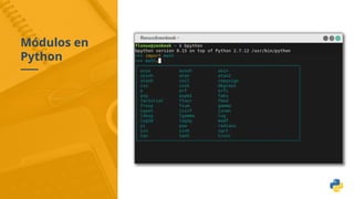 Módulos en
Python
 