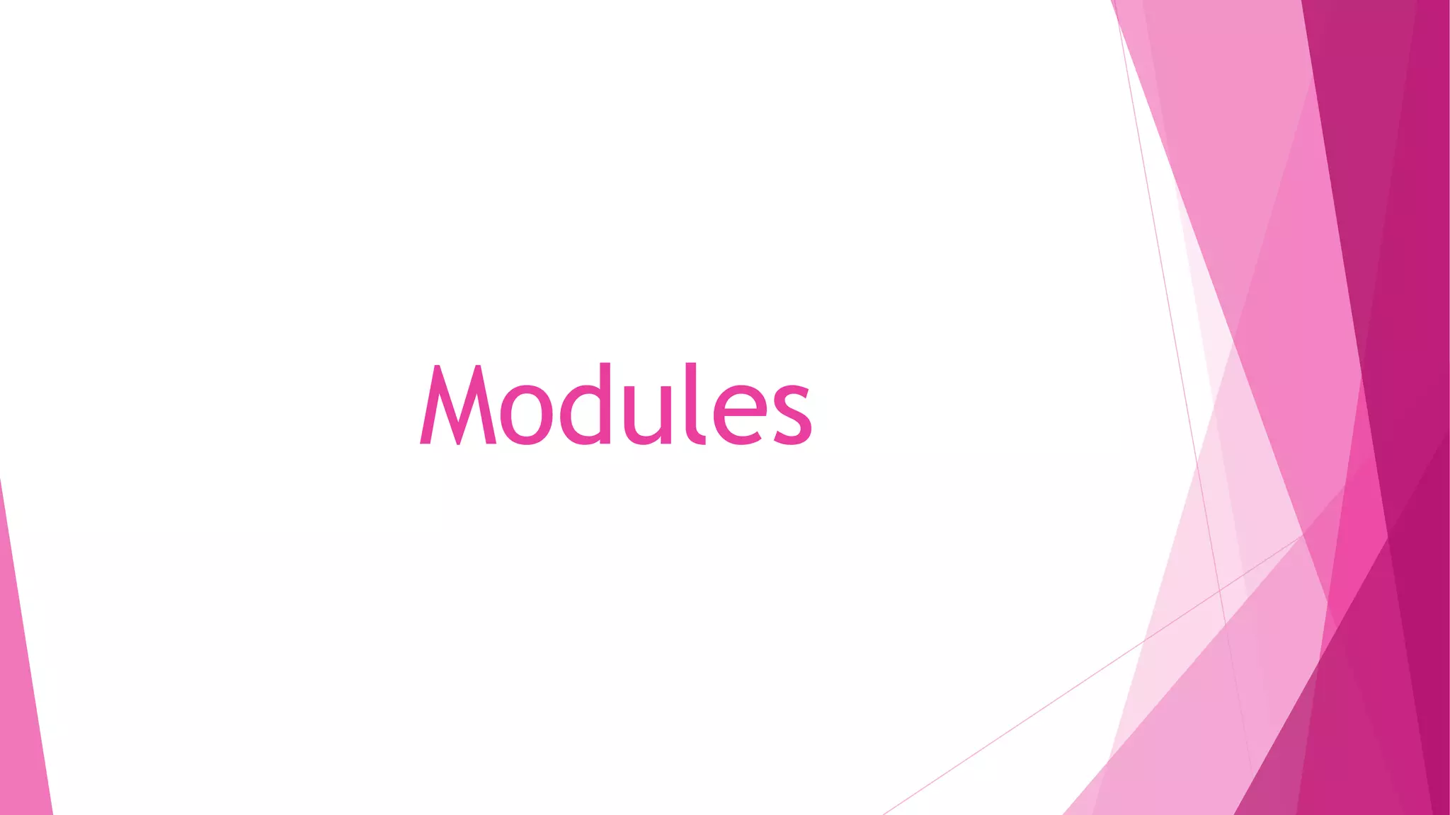 Modules 
 