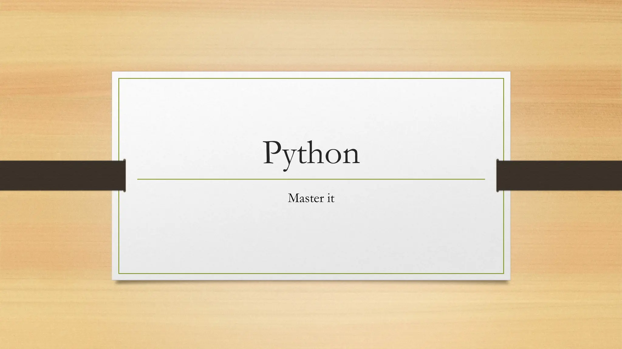 Python
Master it
 