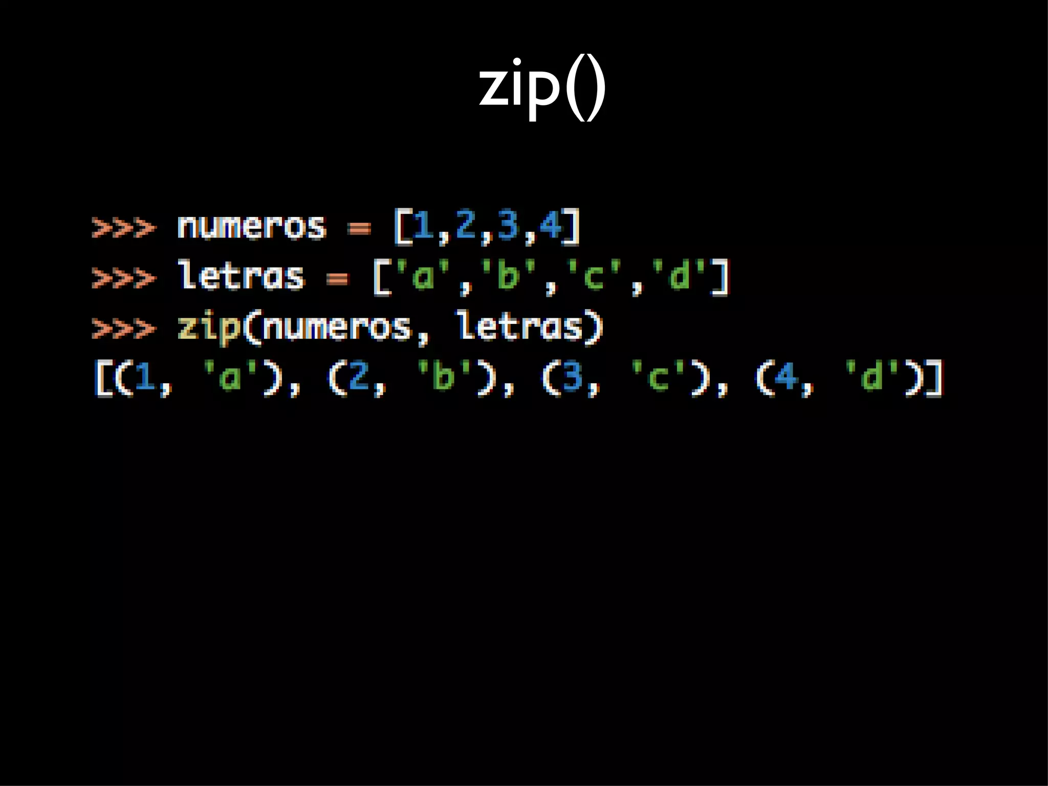 zip()
 