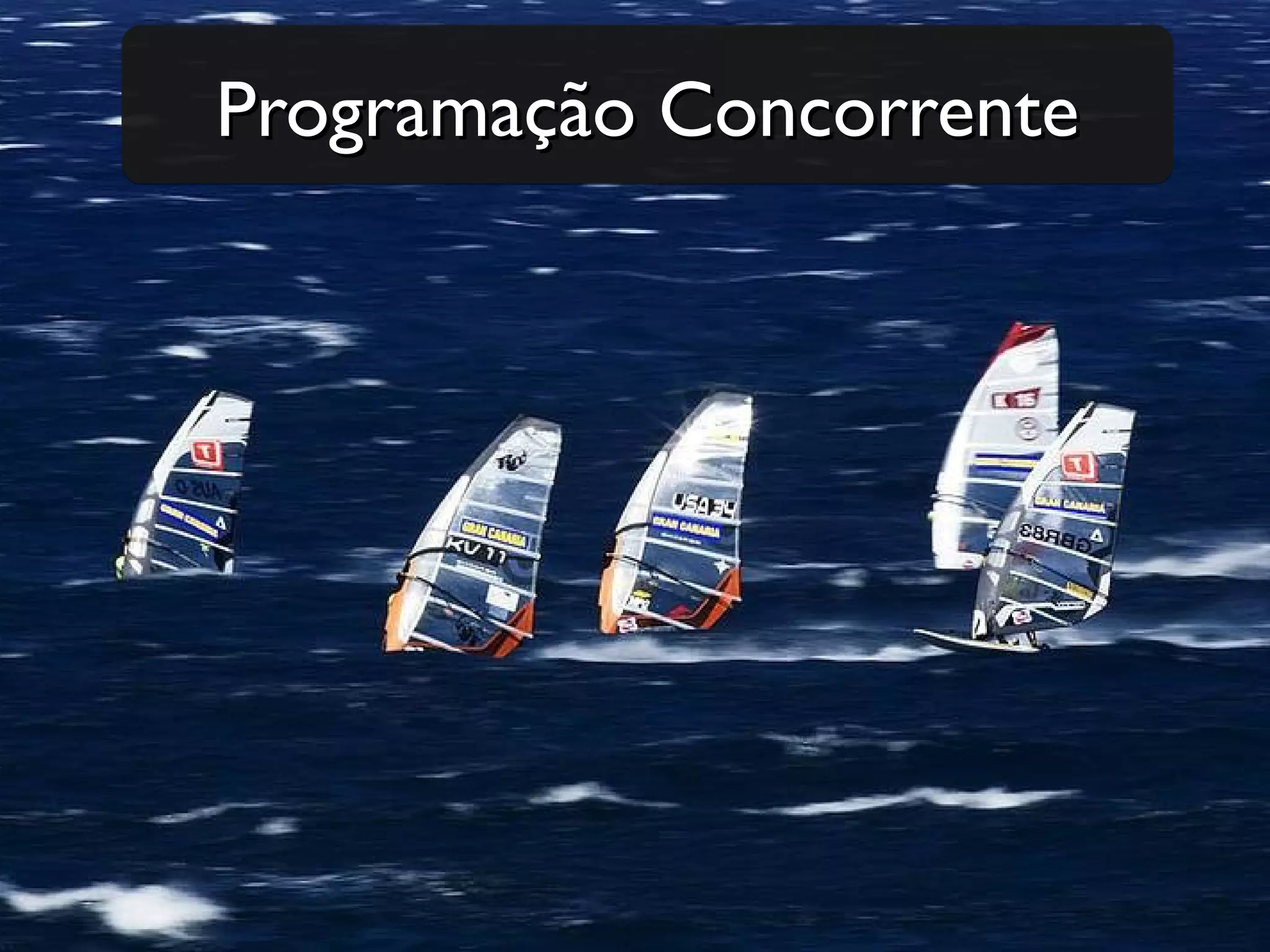 Programação Concorrente
 