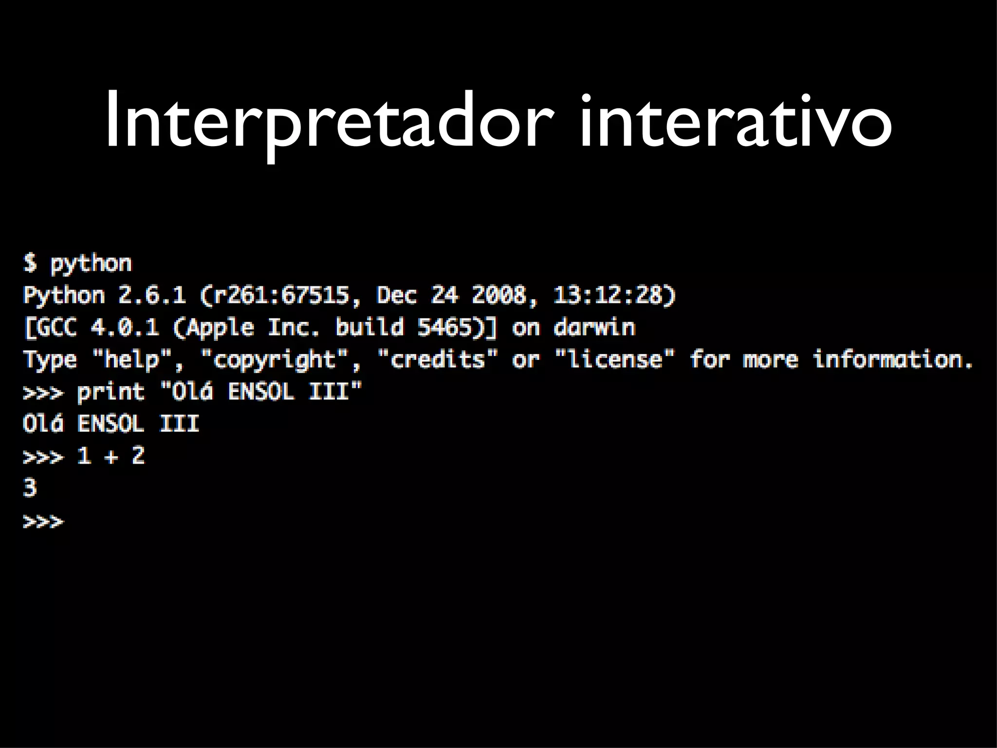 Interpretador interativo
 