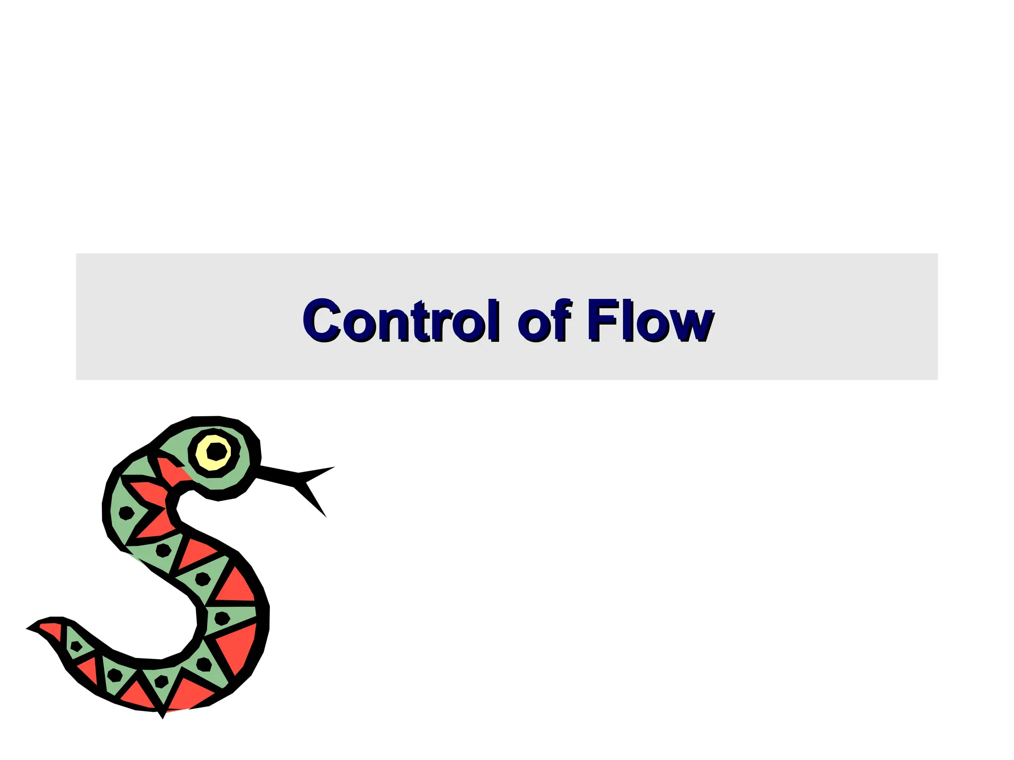 Control of Flow Control of Flow 