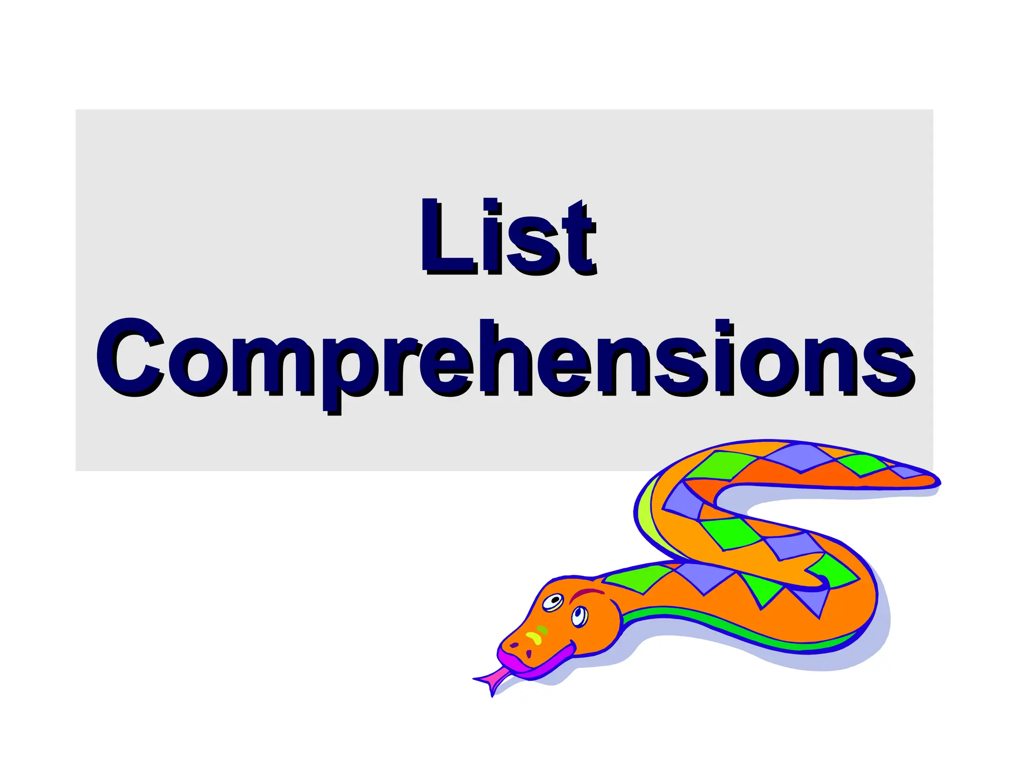 List List Comprehensions Comprehensions 