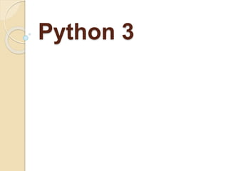 Python 3
 