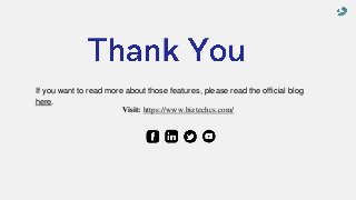 If you want to read more about those features, please read the official blog
here.
Visit: https://www.biztechcs.com/
 