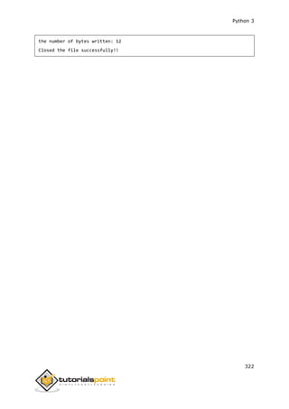 Python 3
322
the number of bytes written: 12
Closed the file successfully!!
 